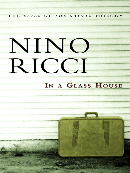 Title details for In a Glass House by Nino Ricci - Available